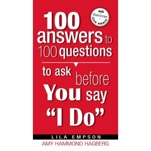 100 Answers to 100 Questions to Ask Before You Say I Do