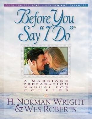 Before You Say “I Do”: A Marriage Preparation Manual for Couples