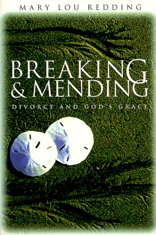 Breaking & Mending: Divorce & God’s Grace