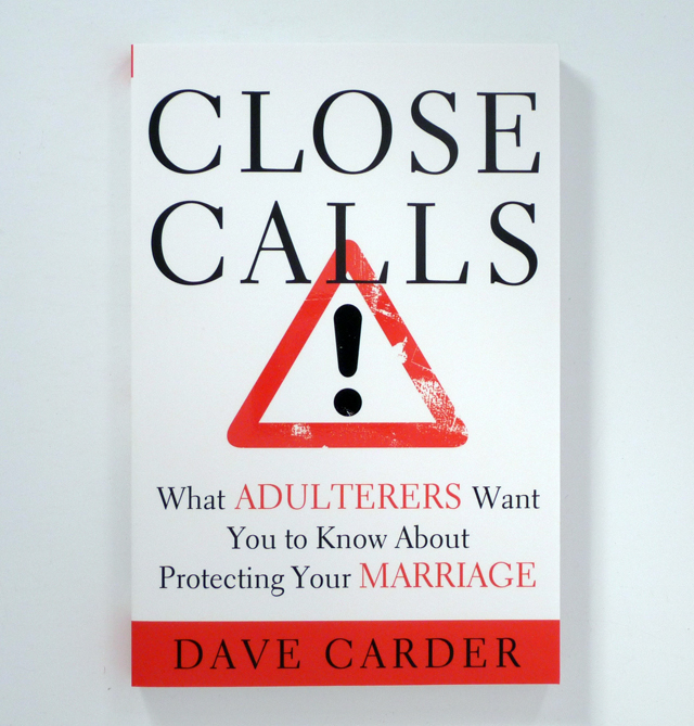 Close Calls: What Adulterers Want You to Know About Protecting Your Marriage