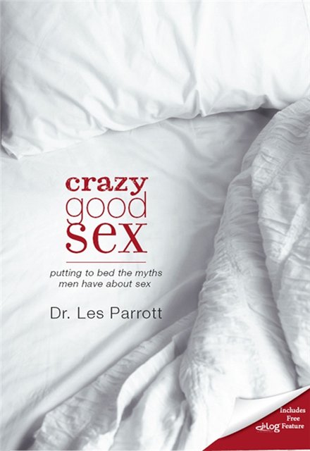 Crazy Good Sex: Putting to Bed the Myths Men Have about Sex