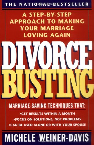 Divorce Busting: A Revolutionary and Rapid Program for Staying Together