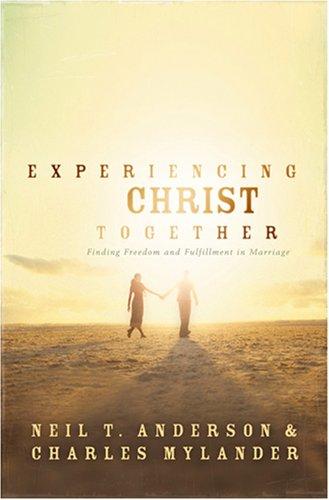 Experiencing Christ Together: Finding Freedom and Fulfillment in Marriage