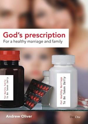 God’s Prescription for a Healthy Marriage and Family