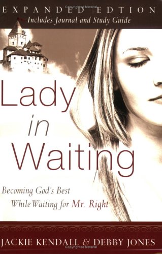 Lady in Waiting: Becoming God’s Best While Waiting for Mr. Right, Expanded Edition
