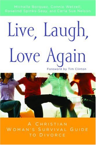 Live, Laugh, Love Again: A Christian Woman’s Survival Guide to Divorce