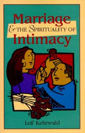 Marriage and the Spirituality of Intimacy
