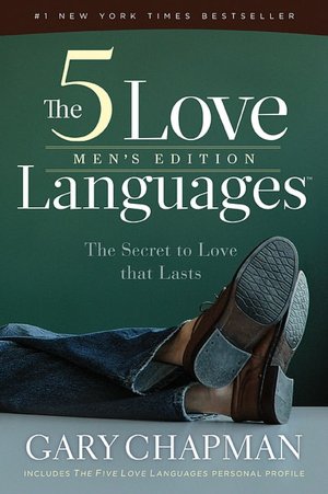 The 5 Love Languages Men’s Edition: The Secret to Love That Lasts