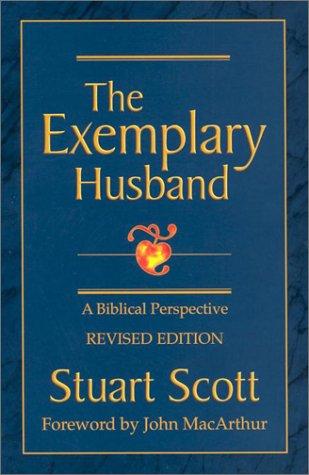 The Exemplary Husband: A Biblical Perspective, Revised