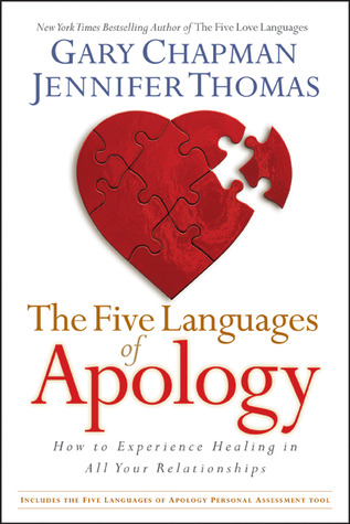 The Five Languages of Apology: How to Experience Healing in all Your Relationships