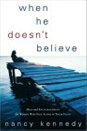 When He Doesn’t Believe: Help and Encouragement for Women Who Feel Alone in Their Faith