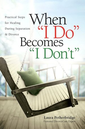 When I Do Becomes I Don’t: Practical Steps During Separation and Divorce